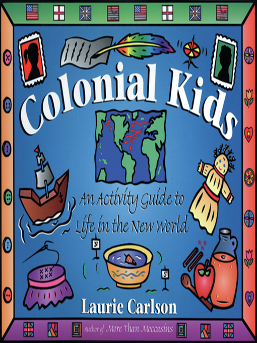 Title details for Colonial Kids by Laurie Carlson - Available